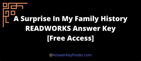 You can also find <b>answer</b> keys for each individual article <b>in your</b> Resources tab. . A surprise in my family history readworks answer key